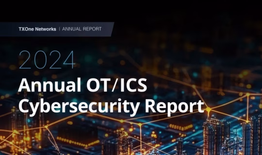 TXOne Networks  2024 OT/ICS 網路資安年度報告: 解析工控資安演進三大階段與資安戰略藍圖